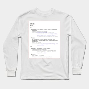 What is trust ? Long Sleeve T-Shirt